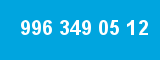 996 349 05 12
